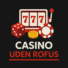 Casino Online Uden Om ROFUS En Guide til Spiloplevelser