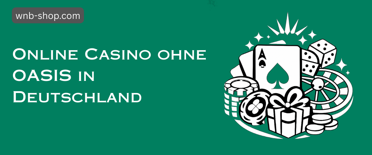 Online Casinos ohne OASIS – Freiheit beim Spielen